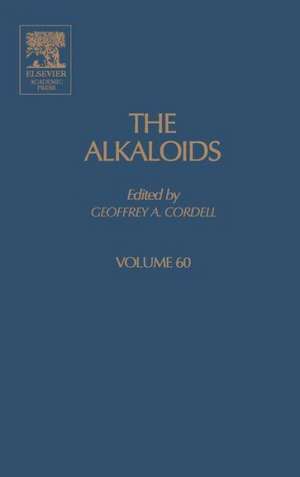 The Alkaloids: Chemistry and Biology de Geoffrey A. Cordell