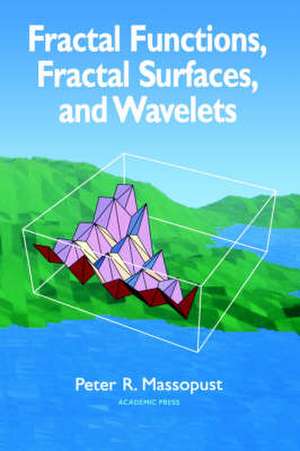 Fractal Functions, Fractal Surfaces, and Wavelets de Peter R. Massopust