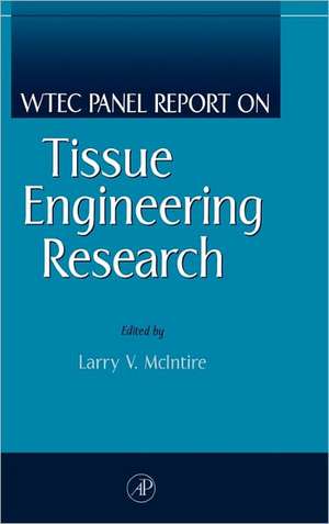 WTEC Panel Report on Tissue Engineering Research de Larry V. McIntire