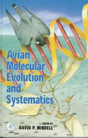 Avian Molecular Evolution and Systematics de David P. Mindell