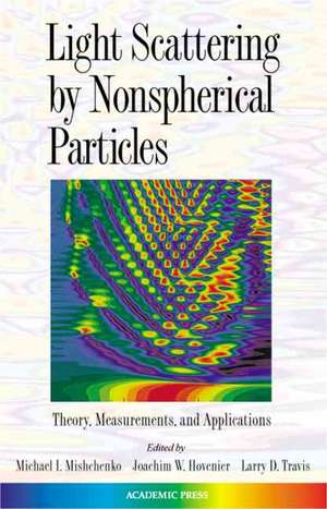 Light Scattering by Nonspherical Particles: Theory, Measurements, and Applications de Michael I. Mishchenko