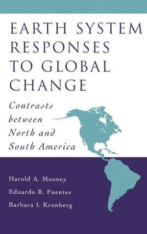 Earth System Responses to Global Change: Contrasts Between North and South America de Harold A. Mooney