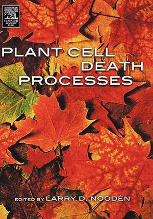 Plant Cell Death Processes de Larry D. Nooden