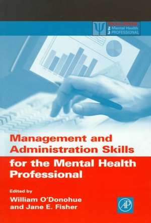 Management and Administration Skills for the Mental Health Professional de William O'Donohue