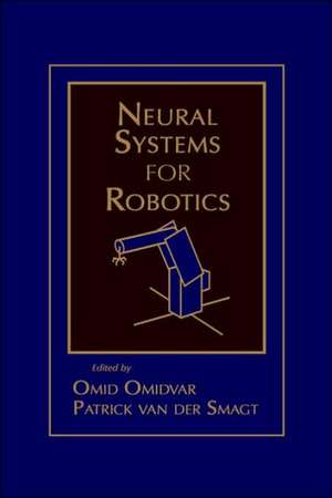 Neural Systems for Robotics de Omid Omidvar