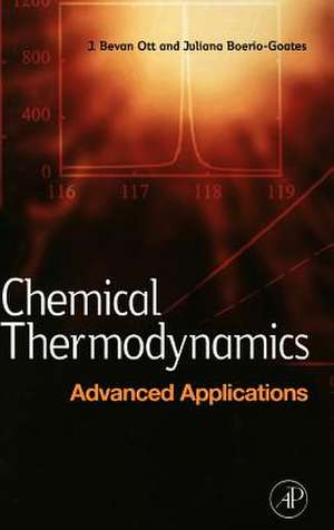 Chemical Thermodynamics: Advanced Applications: Advanced Applications de J. Bevan Ott