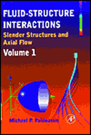 Fluid-Structure Interactions: Slender Structures and Axial Flow de Michael P. Paidoussis