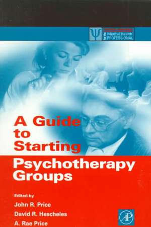 A Guide to Starting Psychotherapy Groups de John R. Price