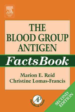 The Blood Group Antigen FactsBook de Marion E. Reid