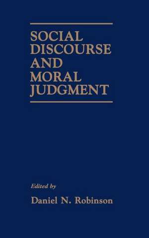 Social Discourse and Moral Judgement de Daniel N. Robinson