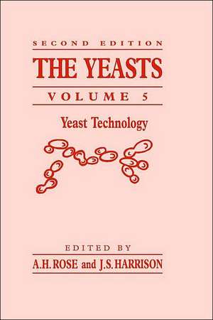 The Yeasts: Yeast Technology de Anthony H. Rose