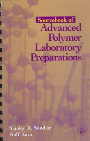 Sourcebook of Advanced Polymer Laboratory Preparations de Stanley R. Sandler