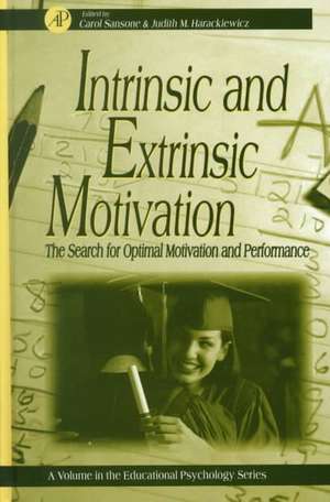 Intrinsic and Extrinsic Motivation: The Search for Optimal Motivation and Performance de Carol Sansone