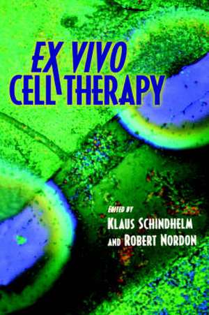 Ex Vivo Cell Therapy de Klaus Schindhelm