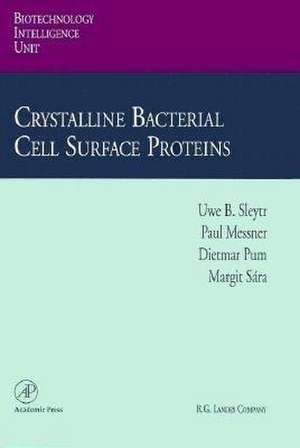 Crystalline Bacterial Cell Surface Proteins de Uwe B. Sleytr