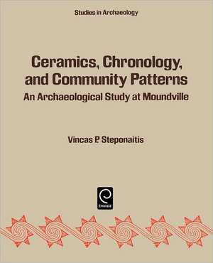 Ceramics, Chronology, and Community Patterns: An Archaeological Study at Moundville de Vincas P. Steponaitis