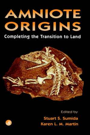 Amniote Origins: Completing the Transition to Land de Stuart Sumida