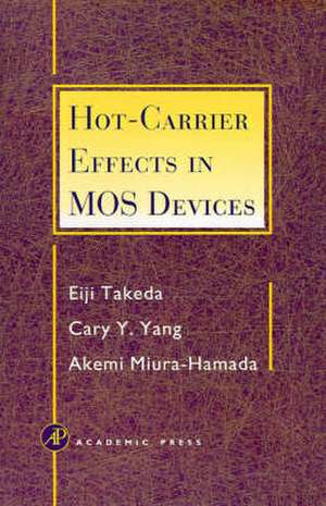 Hot-Carrier Effects in MOS Devices de Eiji Takeda