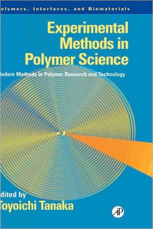 Experimental Methods in Polymer Science: Modern Methods in Polymer Research and Technology de Toyoichi Tanaka