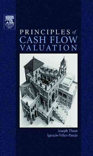 Principles of Cash Flow Valuation: An Integrated Market-Based Approach de Joseph Tham