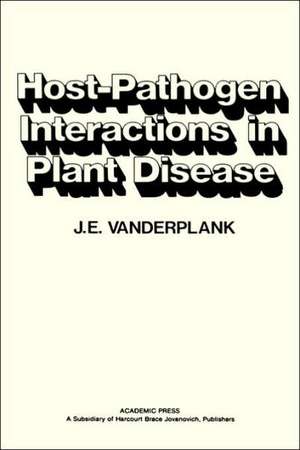 Host-Pathogen Interactions in Plant Disease de J. E. Vanderplank