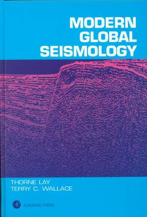 Modern Global Seismology de Thorne Lay