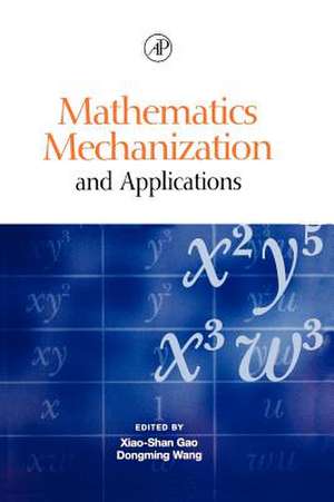 Mathematics Mechanization and Applications de Dongming Wang