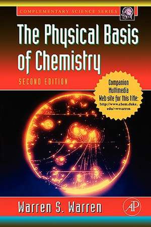 The Physical Basis of Chemistry de Warren S. Warren