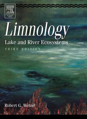 Limnology: Lake and River Ecosystems de Robert G. Wetzel