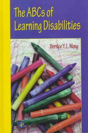 The ABCs of Learning Disabilities de Bernice Wong