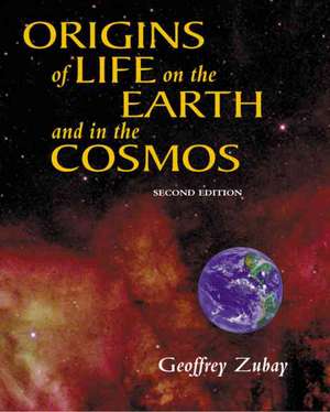 Origins of Life: On Earth and in the Cosmos de Geoffrey Zubay