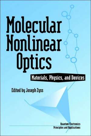 Molecular Nonlinear Optics: Materials, Physics, and Devices de Joseph Zyss