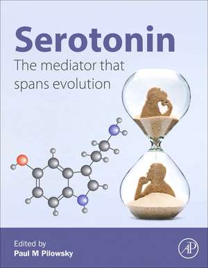 Serotonin: The Mediator that Spans Evolution de Paul M. Pilowsky