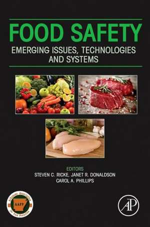 Food Safety: Emerging Issues, Technologies and Systems de Steven Ricke