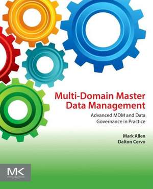 Multi-Domain Master Data Management: Advanced MDM and Data Governance in Practice de Mark Allen