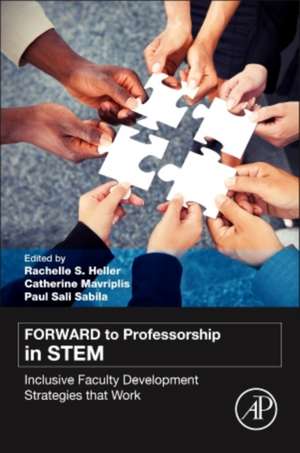 FORWARD to Professorship in STEM: Inclusive Faculty Development Strategies That Work de Rachelle S. Heller