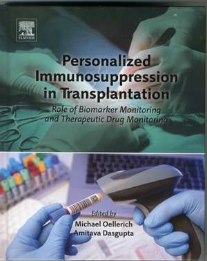 Personalized Immunosuppression in Transplantation: Role of Biomarker Monitoring and Therapeutic Drug Monitoring de Michael Oellerich