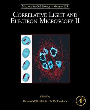 Correlative Light and Electron Microscopy II de Thomas Muller-Reichert