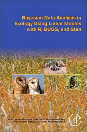 Bayesian Data Analysis in Ecology Using Linear Models with R, BUGS, and Stan de Franzi Korner-Nievergelt