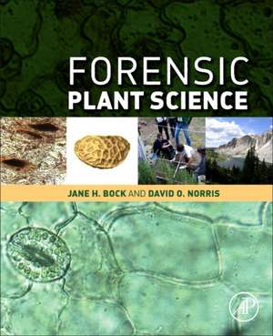 Forensic Plant Science de Jane H Bock