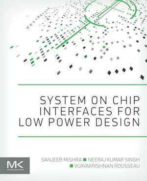 System on Chip Interfaces for Low Power Design de Sanjeeb Mishra