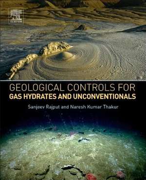 Geological Controls for Gas Hydrates and Unconventionals de Sanjeev Rajput