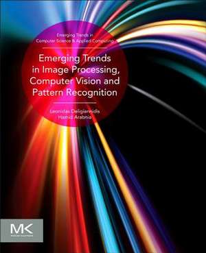 Emerging Trends in Image Processing, Computer Vision and Pattern Recognition de Leonidas Deligiannidis