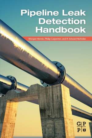 Pipeline Leak Detection Handbook de Morgan Henrie