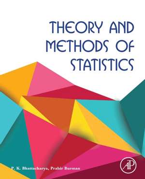 Theory and Methods of Statistics de P.K. Bhattacharya