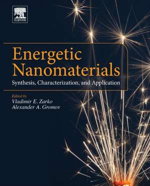 Energetic Nanomaterials: Synthesis, Characterization, and Application de Vladimir E Zarko