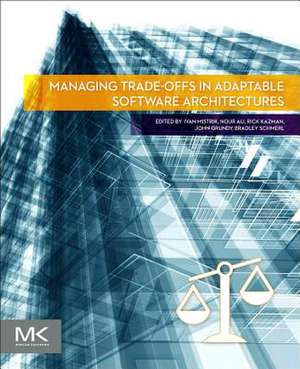 Managing Trade-offs in Adaptable Software Architectures de Ivan Mistrik