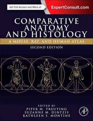 Comparative Anatomy and Histology: A Mouse, Rat, and Human Atlas de Piper M. Treuting