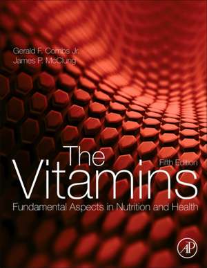 The Vitamins: Fundamental Aspects in Nutrition and Health de Gerald F. Combs Jr.