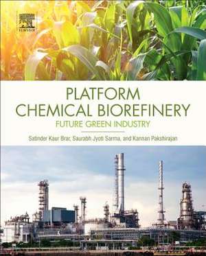 Platform Chemical Biorefinery: Future Green Chemistry de Satinder Kaur Brar